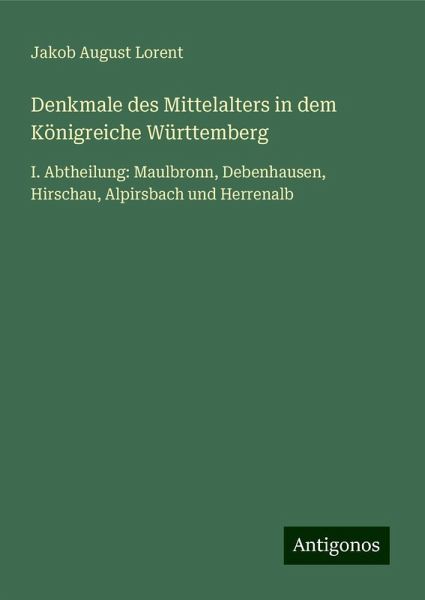 Denkmale des Mittelalters in dem Königreiche Württemberg