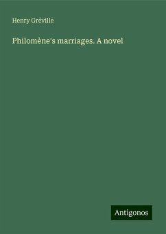 Philomène's marriages. A novel - Gréville, Henry