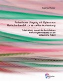 Polizeilicher Umgang mit Opfern von Menschenhandel zur sexuellen Ausbeutung Polizeilicher Umgang mit Opfern von Menschenhandel zur sexuellen Ausbeutung