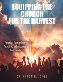 Equipping the Church for the Harvest Equipping the Church for the Harvest