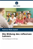 Die Bildung des reflexiven Lehrers Die Bildung des reflexiven Lehrers