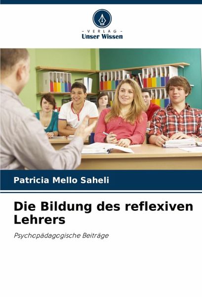 Die Bildung des reflexiven Lehrers Die Bildung des reflexiven Lehrers