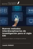 Nuevos métodos interdisciplinarios de investigación para el siglo XXI
