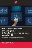 Novos métodos de investigação interdisciplinares para o século XXI