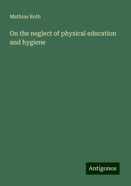 On the neglect of physical education and hygiene On the neglect of physical education and hygiene