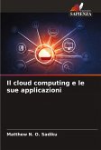 Il cloud computing e le sue applicazioni Il cloud computing e le sue applicazioni