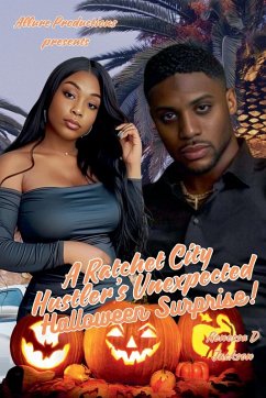 A Ratchet City Hustler's Unexpected Halloween Surprise - Jackson, Renessa D