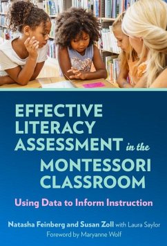 Effective Literacy Assessment in the Montessori Classroom - Feinberg, Natasha; Zoll, Susan