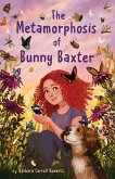 The Metamorphosis of Bunny Baxter The Metamorphosis of Bunny Baxter