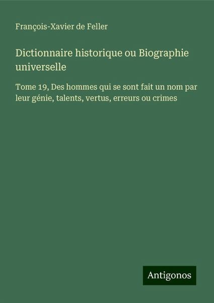 Dictionnaire historique ou Biographie universelle