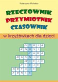 Rzeczownik, przymiotnik, czasownik w krzyżówkach dla dzieci (eBook, PDF)