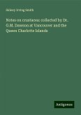 Notes on crustacea: collected by Dr. G.M. Dawson at Vancouver and the Queen Charlotte Islands Notes on crustacea: collected by Dr. G.M. Dawson at Vancouver and the Queen Charlotte Islands