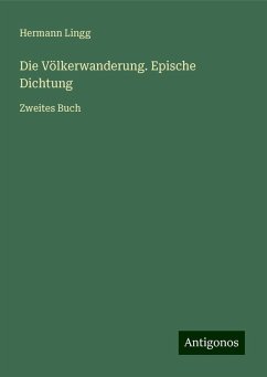 Die Völkerwanderung. Epische Dichtung - Lingg, Hermann