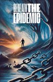 Beneath the Epidemic Beneath the Epidemic