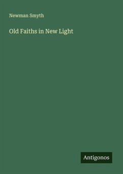 Old Faiths in New Light - Smyth, Newman
