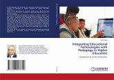 Integrating Educational Technologies with Pedagogy in Higher Education Integrating Educational Technologies with Pedagogy in Higher Education