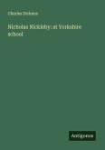 Nicholas Nickleby: at Yorkshire school Nicholas Nickleby: at Yorkshire school
