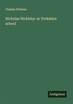 Cover Nicholas Nickleby: at Yorkshire school