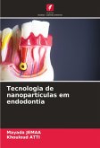 Tecnologia de nanopartículas em endodontia