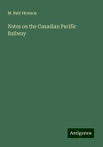 Notes on the Canadian Pacific Railway Notes on the Canadian Pacific Railway
