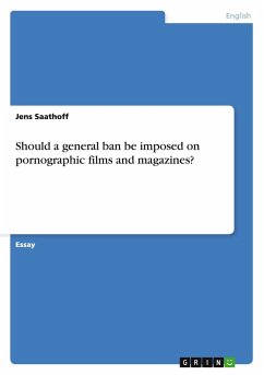 Should a general ban be imposed on pornographic films and magazines? Should a general ban be imposed on pornographic films and magazines?