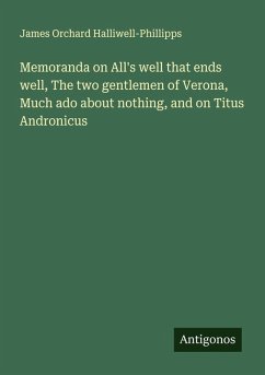 Cover Memoranda on All's well that ends well, The two gentlemen of Verona, Much ado about nothing, and on Titus Andronicus