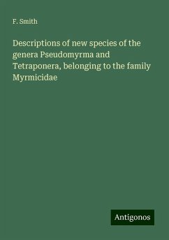 Descriptions of new species of the genera Pseudomyrma and Tetraponera, belonging to the family Myrmicidae - Smith, F.