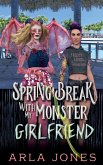 Springbreak With My Monster Girlfriend Springbreak With My Monster Girlfriend