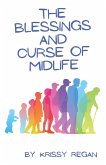 The Blessings and Curse of Midlife The Blessings and Curse of Midlife