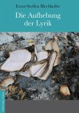 Die Aufhebung der Lyrik (eBook, ePUB) Die Aufhebung der Lyrik (eBook, ePUB)