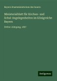 Ministerialblatt für Kirchen- und Schul-Angelegenheiten im Königreiche Bayern Ministerialblatt für Kirchen- und Schul-Angelegenheiten im Königreiche Bayern