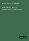 Memorials of Fredk. M. Eardley-Wilmot, by his widow Memorials of Fredk. M. Eardley-Wilmot, by his widow