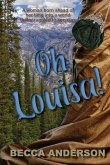 Oh, Louisa! Oh, Louisa!