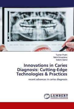 Innovations in Caries Diagnosis: Cutting-Edge Technologies & Practices Innovations in Caries Diagnosis: Cutting-Edge Technologies & Practices