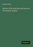Manual of the principles and practice of operative surgery Manual of the principles and practice of operative surgery