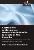 L'istruzione professionale (femminile) in Brasile: la scuola di Nilo Peçanha L'istruzione professionale (femminile) in Brasile: la scuola di Nilo Peçanha
