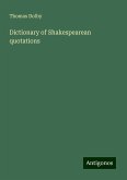Dictionary of Shakespearean quotations Dictionary of Shakespearean quotations