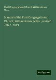 Manual of the First Congregational Church, Williamstown, Mass. ; revised Jan. 1, 1879