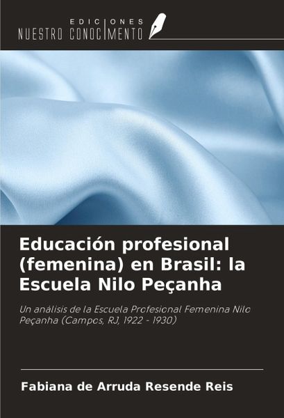 Educación profesional (femenina) en Brasil: la Escuela Nilo Peçanha Educación profesional (femenina) en Brasil: la Escuela Nilo Peçanha