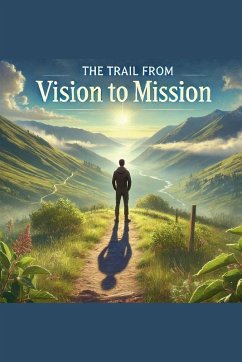 The Trail From Vision To Mission - Rhoades, Joshua