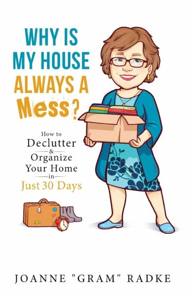 Why Is My House Always a Mess? Why Is My House Always a Mess?