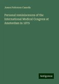 Personal reminiscences of the International Medical Congress at Amsterdam in 1879 Personal reminiscences of the International Medical Congress at Amsterdam in 1879