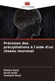 Prévision des précipitations à l'aide d'un réseau neuronal Prévision des précipitations à l'aide d'un réseau neuronal