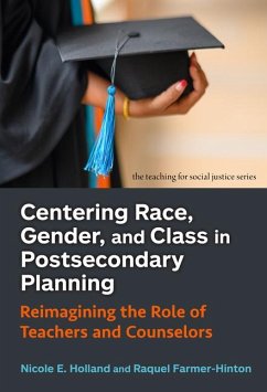 Centering Race, Gender, and Class in Postsecondary Planning - Holland, Nicole E; Farmer-Hinton, Raquel