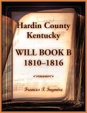 Hardin County, Kentucky Will Book B, 1810-1816 Hardin County, Kentucky Will Book B, 1810-1816