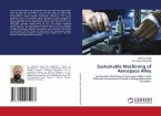 Sustainable Machining of Aerospace Alloy Sustainable Machining of Aerospace Alloy