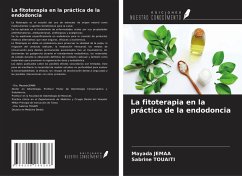 La fitoterapia en la práctica de la endodoncia - Jemaa, Mayada; Touaiti, Sabrine