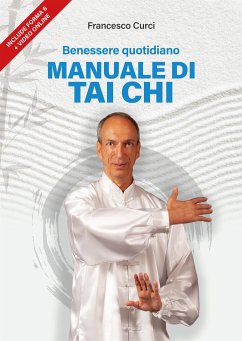 Cover Benessere Quotidiano. Manuale di Tai Chi - Include Forma 6 (eBook, ePUB)