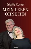 Mein Leben ohne ihn (eBook, ePUB) Mein Leben ohne ihn (eBook, ePUB)