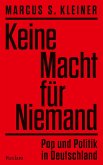 Keine Macht für Niemand. Pop und Politik in Deutschland (eBook, ePUB) Keine Macht für Niemand. Pop und Politik in Deutschland (eBook, ePUB)